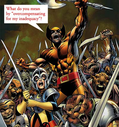 What do you mean by 'overcompensating for my inadequacy'? - Parody Preview: Wolverine: First Class #4